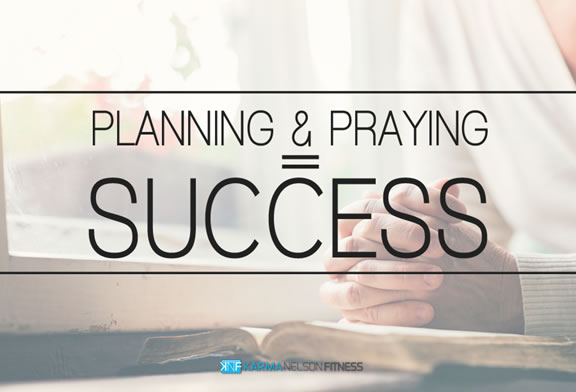 planning + praying = success
