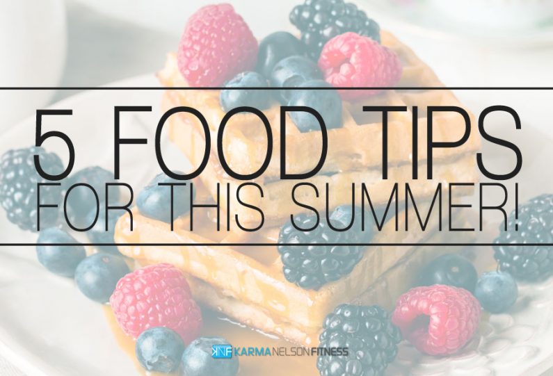 5 Food Tips for This Summer