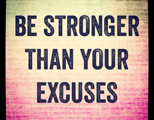 stronger than your excuses